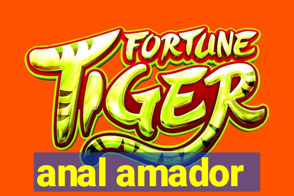 anal amador